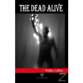 The Dead Alive - Wilkie Collins