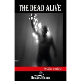 The Dead Alive - Wilkie Collins