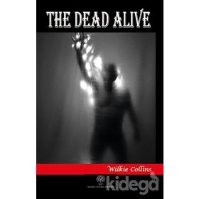 The Dead Alive - Wilkie Collins
