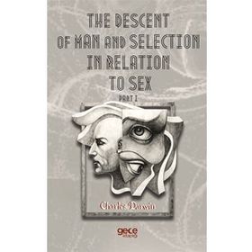 The Descent Of Man And Selection In Relation To Sex Part: 1 - Charles Darwin
