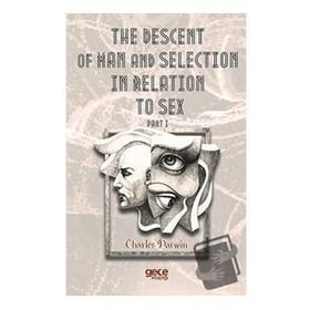 The Descent Of Man And Selection In Relation To Sex Part: 1 - Charles Darwin
