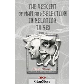 The Descent Of Man And Selection In Relation To Sex Part: 2 - Charles Darwin