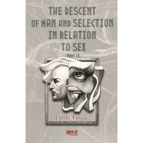 The Descent Of Man And Selection In Relation To Sex Part: 2 - Charles Darwin