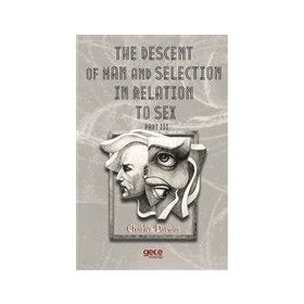 The Descent Of Man And Selection In Relation To Sex Part: 3 - Charles Darwin