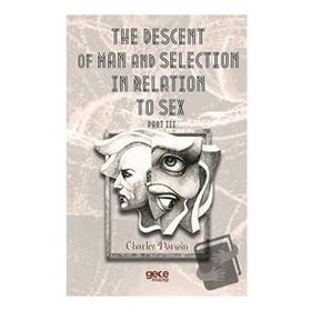 The Descent Of Man And Selection In Relation To Sex Part: 3 - Charles Darwin