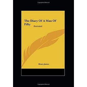 The Diary of a Man of Fifty - Henry James