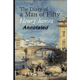 The Diary of a Man of Fifty - Henry James