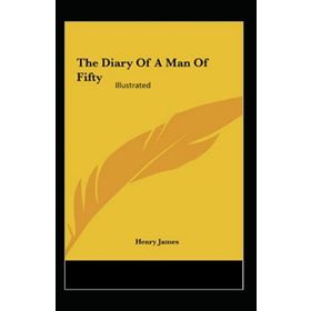 The Diary of a Man of Fifty - Henry James