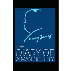 The Diary of a Man of Fifty - Henry James