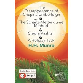 The Disappearance of Crispina Umberleigh The Schartz-Metterklume Method Sredni Vashtar A Holid Task- H. H. Munro