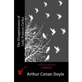 The Disappearance of Lady Frances Carfax-Arthur Doyle