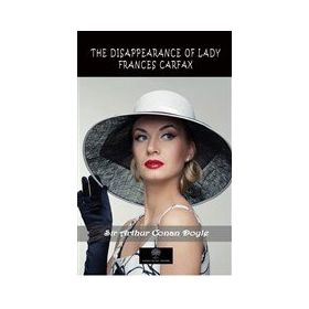 The Disappearance Of Lady Frances Carfax-Platanus Publishing
