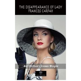 The Disappearance Of Lady Frances Carfax-Platanus Publishing