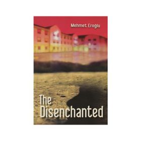 The Disenchanted - Mehmet Eroğlu