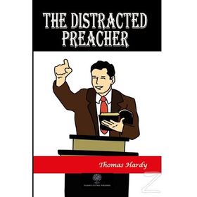 The Distracted Preacher - Thomas Hardy