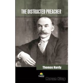 The Distracted Preacher - Thomas Hardy