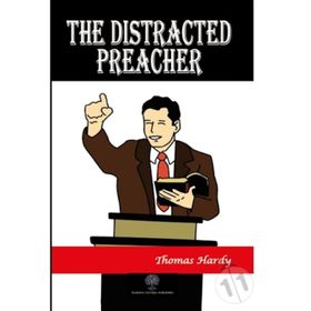 The Distracted Preacher - Thomas Hardy