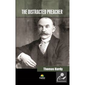 The Distracted Preacher - Thomas Hardy