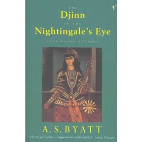 The Djinn In The Nightingale's Eye: Five Fairy Stories