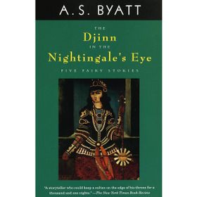 The Djinn In The Nightingale's Eye: Five Fairy Stories