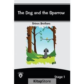 The Dog And The Sparrow Stage - 1 - Grimm Kardeşler Jacob Grimm - Wilhelm Grimm