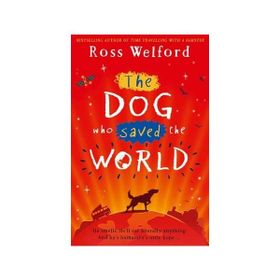 The Dog Who Saved The World - Ross Welford