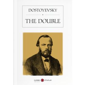 The Double - Fyodor Mihayloviç Dostoyevski