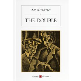 The Double - Fyodor Mihayloviç Dostoyevski