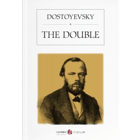 The Double - Fyodor Mihayloviç Dostoyevski