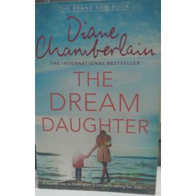 The Dream Daughter - Diane Chamberlain