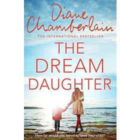 The Dream Daughter - Diane Chamberlain
