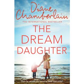 The Dream Daughter - Diane Chamberlain