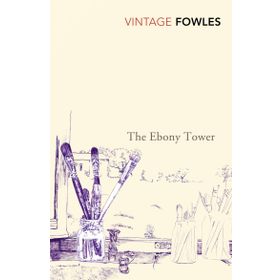 The Ebony Tower - John Fowles