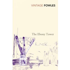 The Ebony Tower - John Fowles