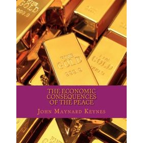 The Economic Consequences of Peace - John Maynard Keynes