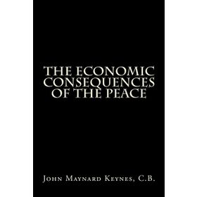 The Economic Consequences of Peace - John Maynard Keynes