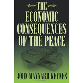 The Economic Consequences of Peace - John Maynard Keynes