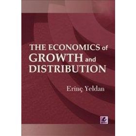 THE ECONOMICS OF GROWTH AND DISTRIBUTION - ERİNÇ YELDAN