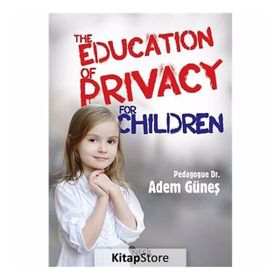 The Education Of Privacy For Children - pedagog adem gunes