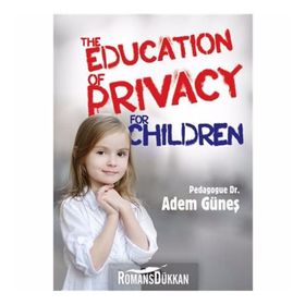 The Education Of Privacy For Children - pedagog adem gunes