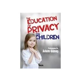 The Education Of Privacy For Children - pedagog adem gunes