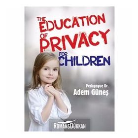 The Education Of Privacy For Children - pedagog adem gunes