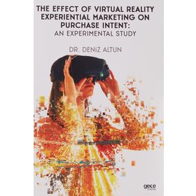 The Effect Of Virtual Reality Experiential Marketing On Purchase Intent An Experimental Study-Gece Kitaplığı