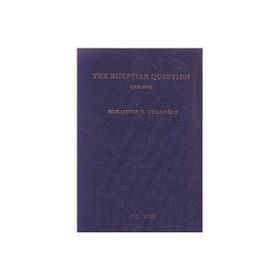 THE EGYPTIAN QUESTION 1831-1841 - MUHAMMED KUTLUOĞLU