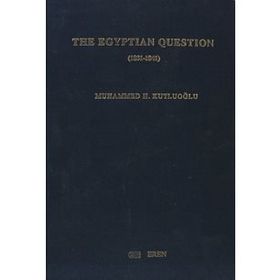 THE EGYPTIAN QUESTION 1831-1841 - MUHAMMED KUTLUOĞLU