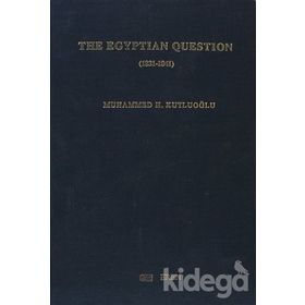 THE EGYPTIAN QUESTION 1831-1841 - MUHAMMED KUTLUOĞLU