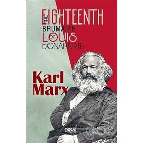 The Eighteenth Brumaire Of Louis Bonaparte - Karl Marx