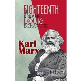The Eighteenth Brumaire Of Louis Bonaparte - Karl Marx