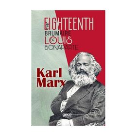The Eighteenth Brumaire Of Louis Bonaparte - Karl Marx