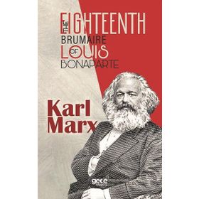 The Eighteenth Brumaire Of Louis Bonaparte - Karl Marx